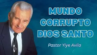 Santidad en Tiempos de Corrupción: El Camino del Cristiano - Yiye Ávila
