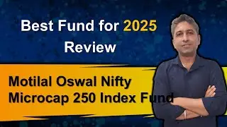 Motilal Oswal Nifty Microcap 250 Index Fund | Best Fund for 2025