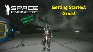 Space Engineers - Getting Started on Xbox - Grids!