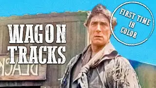 Wagon Tracks | COLORIZED | Full Western Movie | Adventure | Free Cowboy Film