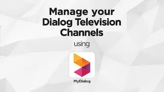 How to activate Dialog Television Channels via the MyDialog App