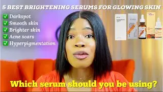 TOP 5 BRIGHTENING SERUMS FOR A RADIANT GLOWING COMPLEXION✅ Choose the Right Serum for Your Skin