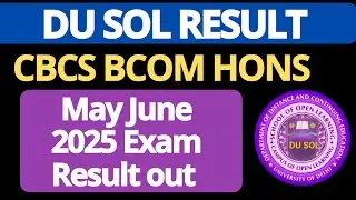 DU SOL BCOM HONS CBCS RESULT DECLARED MAY JUNE 2025 - HOW TO CHECK RESULT 
