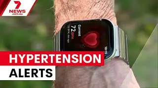 Apple Watch activates blood pressure alerts in Australia | 7NEWS