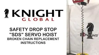 Knight Global Safety Drop Stop Servo Hoist Broken Chain Replacement Instructions