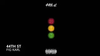44th St. (prod. Fig Karl)