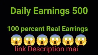 100 Percent Real Earnings  #realearnings#Onlineearnings#dailyonlineearnings#realonlinework