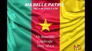 Ma belle Patrie-ABD ft Mr Gaad ft ADM
