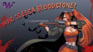 Who is ELSA BLOODSTONE? | Lore Explained