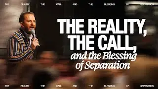 THE REALITY, THE CALL, and THE BLESSING OF SEPARATION | Sundays Main Event LIVE from PITT