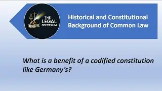What is a benefit of a codified constitution like Germany's ? MCQ'S Legal System & Method