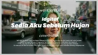INDONESIAN CITYPOP | Idgitaf  - Sedia Aku Sebelum Hujan | Coverbydstn