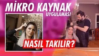 Mikro Kaynak Nasıl Yapılır | Kolay Saç Uzatma Uygulaması