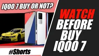 IQoo 7 Buy Or Not ? | Watch Video Before You Buy IQoo 7 🔥🔥