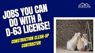 Jobs You Can Do With the D-63 License! Construction Clean-up, Site Cleaning Contractor in California