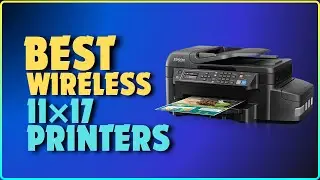 Top 5 Best Wireless Printers For 11x17 In 2024 | Best 11x17 Printers