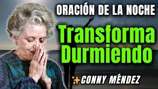 Cambia Tu Realidad con Estas Sagradas Palabras Antes de Dormir | Conny Méndez