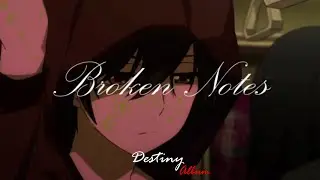 08 - Broken Notes | Destiny Album