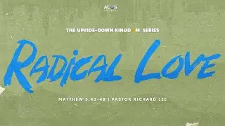 Radical Love - Matthew 5:43-48 #jesuschrist #love #neighbors #enemies #beatitudes #actschurch