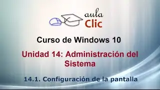 Curso de Windows 10.  Vídeo 14.1. Configuración de pantalla.