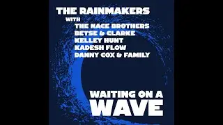 Waiting on a Wave - The Rainmakers and Friends