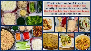 WEEKLY INDIAN FOOD PREP & VEGETARIAN LOW CARB/KETO MEAL PREP