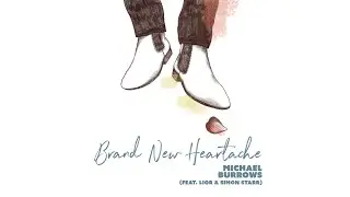 Michael Burrows- Brand New Heartache (feat. Lior & Simon Starr) (Official Music Video)