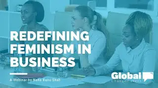 Redefining Feminism in Business: Change the Way You Think About Female Capital 2019