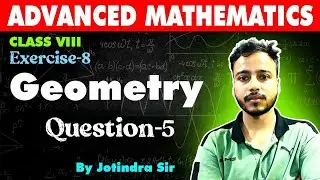 Geometry class 8 || Advanced Mathematics | Exercise 8 | Q5