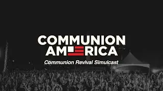 Come To The Table Live | A National Communion Revival Simulcast