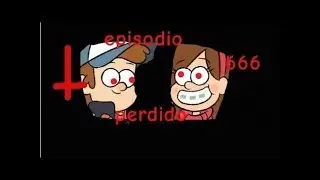 Creepypasta - Él episodio perdido de gravity falls