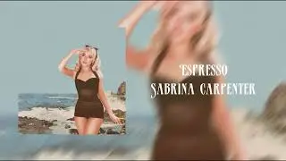 Sabrina Carpenter - Espresso (𝐬𝐩𝐞𝐝 𝐮𝐩)