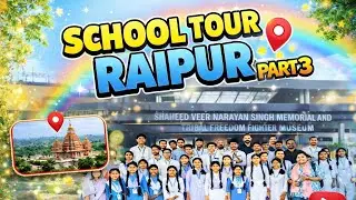 School Trip Vlog Part 3 🇮🇳 | Veer Narayan Singh Memorial | Tribal Freedom Fight 