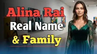 Alina Rai Real Name & Family