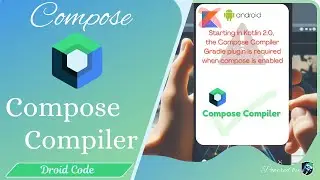 Compose Compiler | From Kotlin Compiler to Compose Compiler | Compose | Droid code | 2024