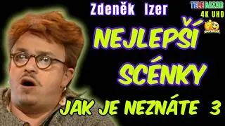Zdeněk Izer - Kompilace sc&eacute;nek z TELEBAZARU 3 (4K UHD)