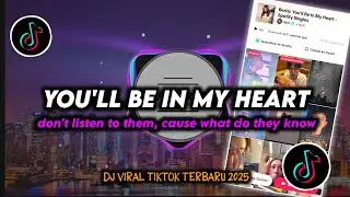 DJ You'll Be In My Heart Remix Viral TikTok Terbaru 2025 Full Bass