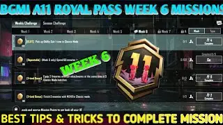 BGMI WEEK 6 MISSIONS EXPLAINED | BGMI WEEK 6 MISSION ALL COMPLETE | A11 ROYAL PASS WEEK 6 MISSION