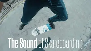 The Sound of Skateboarding