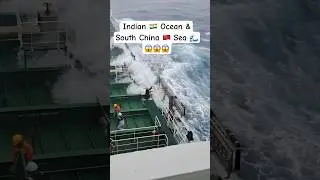 Indian 🇮🇳 Ocean & South China 🇨🇳 Sea 🌊😱😱 #merchantnavy #shiplife #seaman #rough #weather