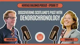 [HBP#22] - Coralie Mills - Discovering Scotland's Past with Dendrochronology