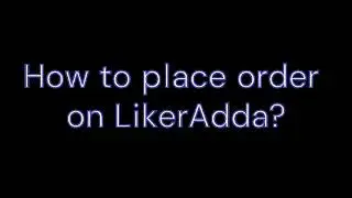How to place New Order on Main SMM Panel - LikerAdda #bestsmmpanel #likeradda