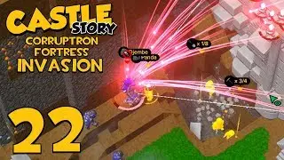 Вторжение в Castle Story на крепость Корруптрон &mdash; Часть 22 &mdash; ИЗМЕНЕНИЕ ИГРЫ