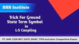 Trick To Find Ground State Term Value in L-S Coupling | ATOMIC PHYSICS | CSIR NET, GATE, M.Sc Exam