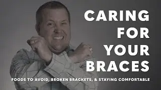 Caring For Your Braces