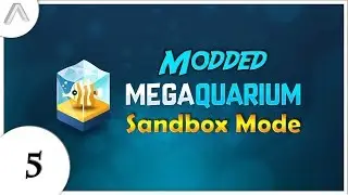 Модифицированный мегааквариум - Режим песочницы - Эпизод 5 [Двери для посетителей]