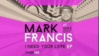 I need your love - Mark Francis