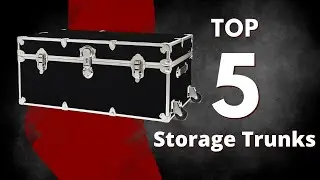 Top 5 Best Storage Trunks of 2024!