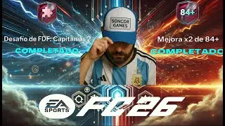 EA FC 26 DESAFIO DE FDF: CAPITANIAS 2 / MEJORA X2 DE 84 + COMPLETADO