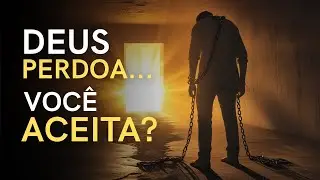 Passos Essenciais para Aceitar o Perd&atilde;o de Deus e Libertar-se da Culpa AGORA!